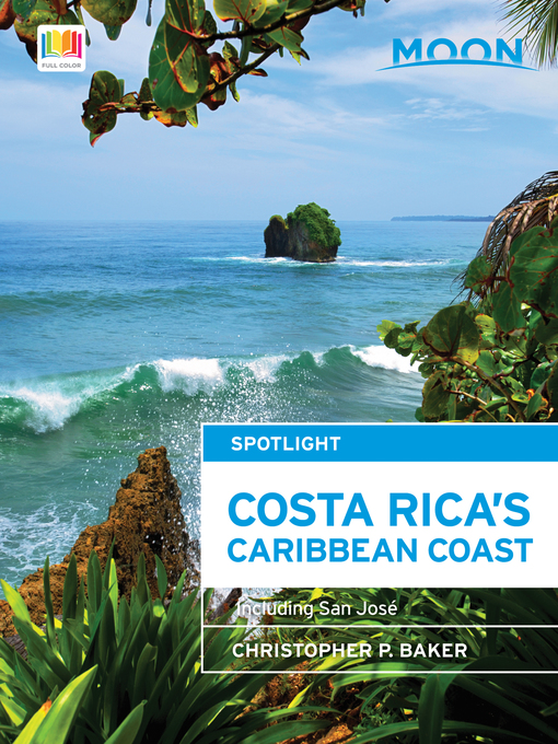 Title details for Moon Spotlight Costa Rica's Caribbean Coast by Christopher P. Baker - Available